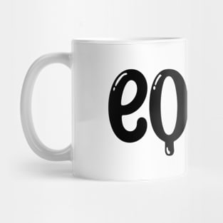 We are all EQUAL! Mug